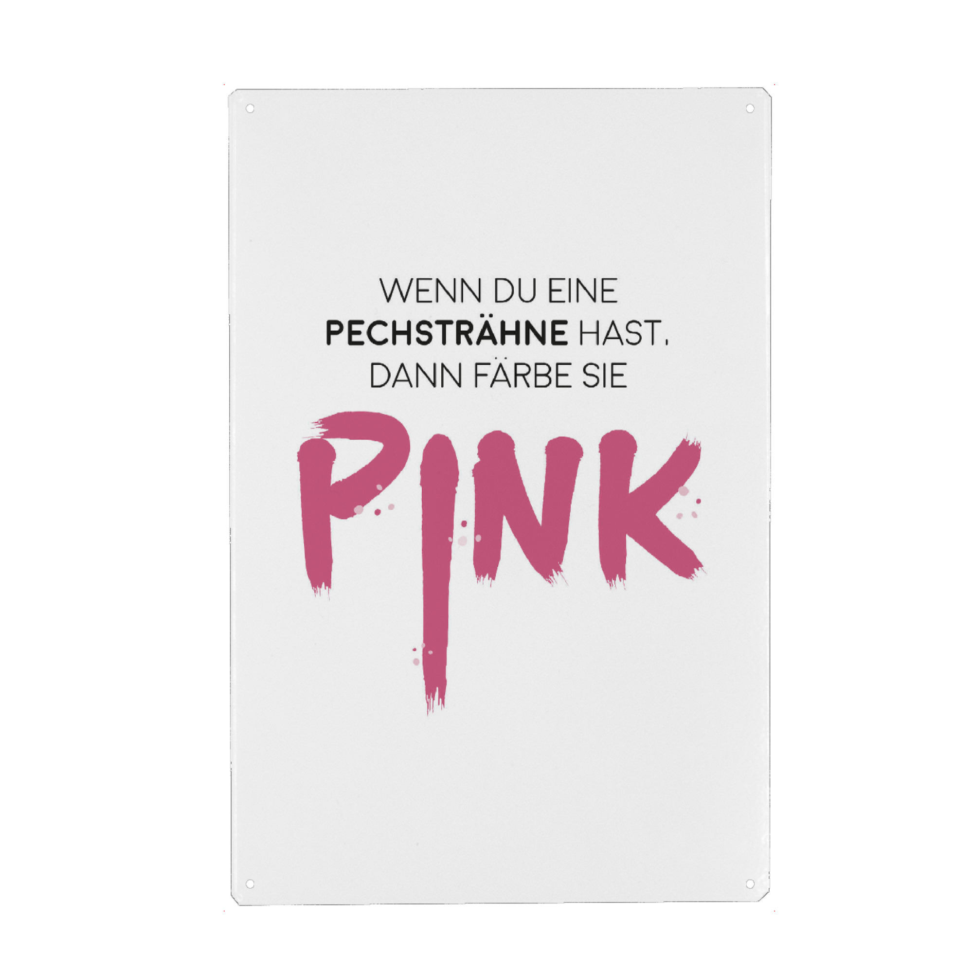 Metall Poster "Pechsträhne Pink" artboxONE - Typografie,Für Kinder,Abstrakt,Für Mama,Lustig