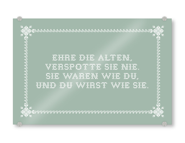 Acrylglasbild "Ehre die Alten I Kreuzstich Weiß" artboxONE - Typografie,Lehrersprüche,Für Mama,Für Papa,Lustig