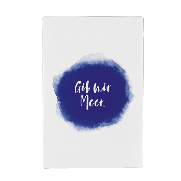 Metall Poster "Gib mir Meer I Tiefblau" artboxONE - Typografie,Reise / Strand und Meer,Lustig