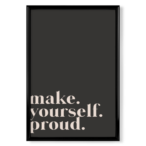 Make yourself proud - Quote