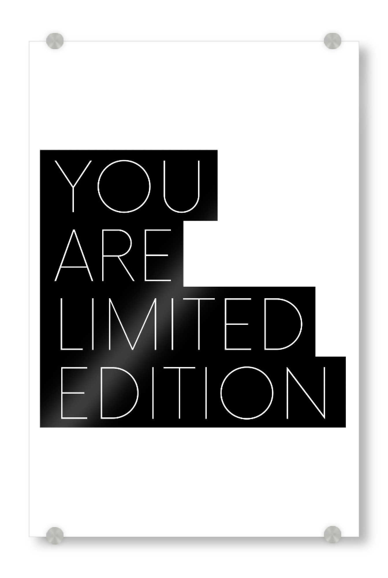 Acrylglasbild "You Are Limited Edition" artboxONE - Typografie - Typography,Typografie,Minimal,Minimalisitisch,Schwarzweiß,Blackandwhite