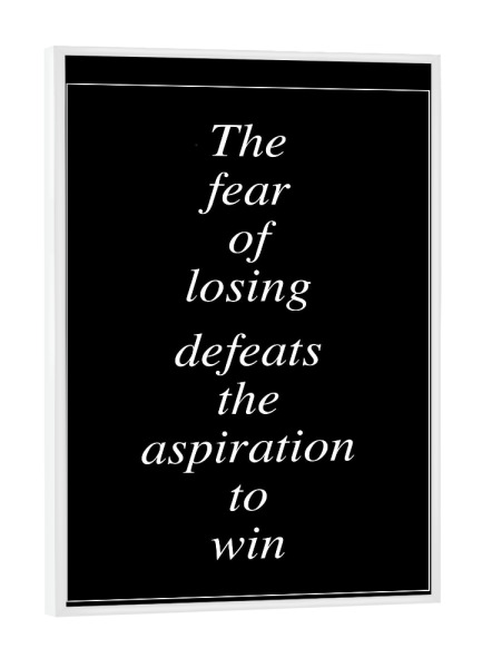 Poster mit weißem Rahmen "The fear of losing" artboxONE - Typografie - Typography,Typografie,Minimal,Minimalist,Typo
