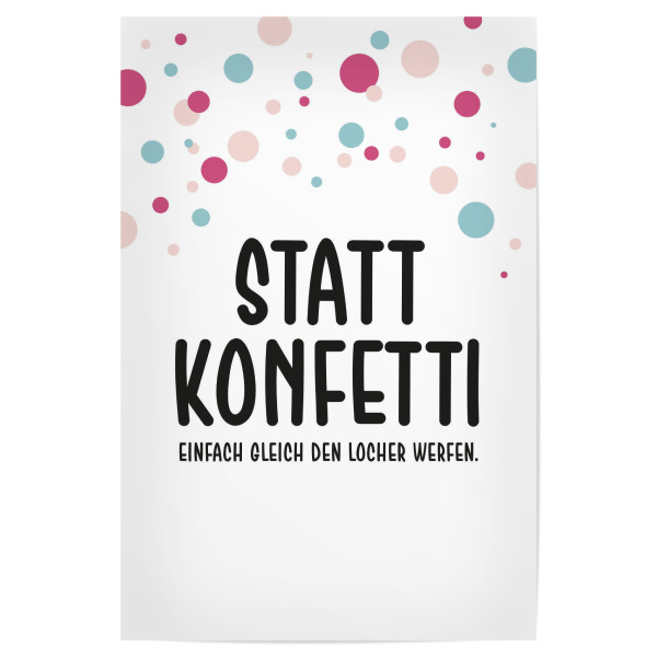 Poster "Konfetti & Locher werfen" artboxONE - Typografie,Für Kinder,Lehrersprüche,Für Mama,Lustig