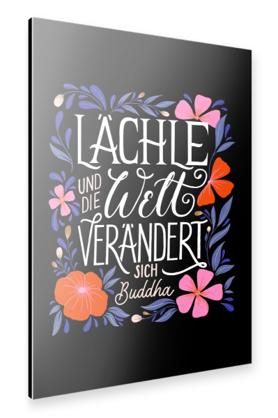 Alu-Dibond "Lächle und die Welt lächelt mit" 30x20 cm artboxONE