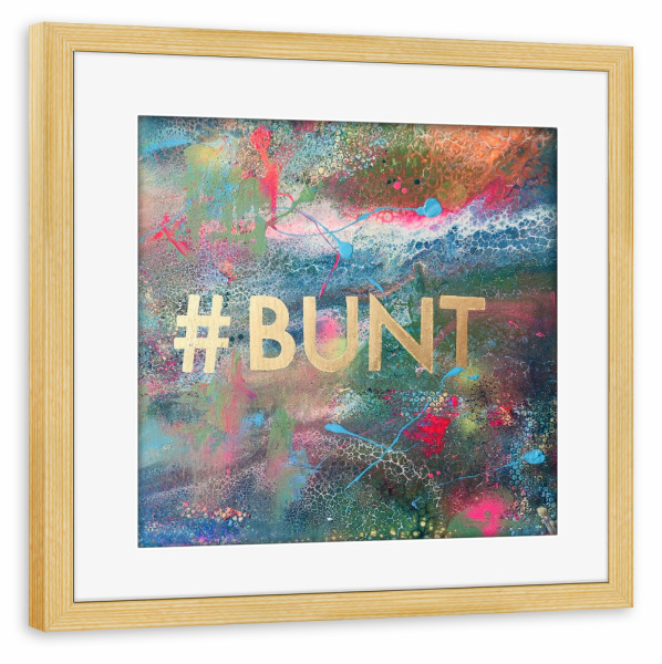 Poster mit Rahmen kiefer "#BUNT" artboxONE - Abstrakt - Farbe,Farbenfroh,Colorful,Bunt,Abstract,Abstrakt,Happy,Farbintensiv,Gold,Kunstdruck
