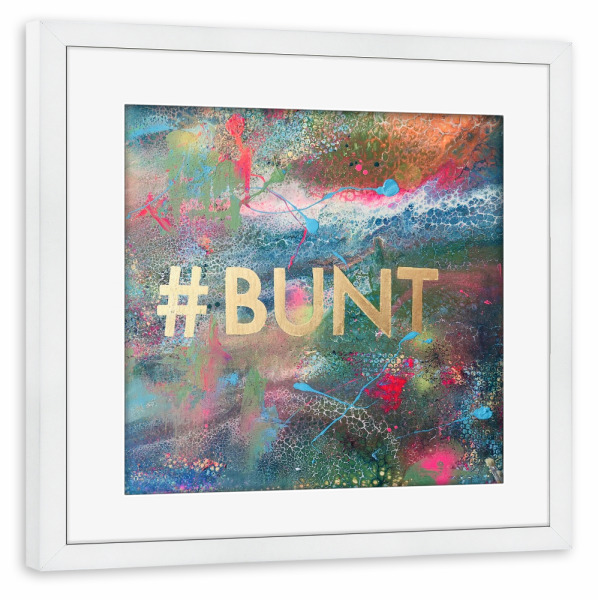 Poster mit Rahmen weiß "#BUNT" artboxONE - Abstrakt - Farbe,Farbenfroh,Colorful,Bunt,Abstract,Abstrakt,Happy,Farbintensiv,Gold,Kunstdruck
