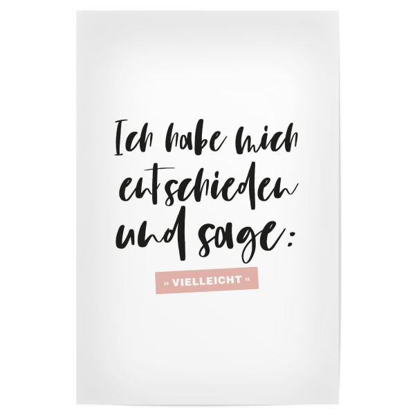 Poster "Entschieden Vielleicht I Rosa" artboxONE - Typografie,Für Kinder,Lehrersprüche,Für Mama,Lustig