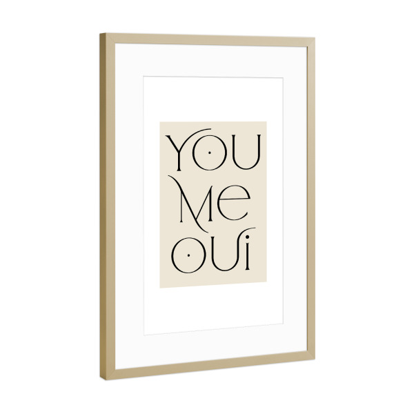 Poster mit Rahmen Gold "You Me Oui Love Quote" artboxONE - Typografie,Menschen,Liebe