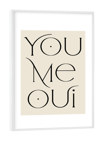 Poster mit weißem Rahmen "You Me Oui Love Quote" artboxONE - Typografie,Menschen,Liebe