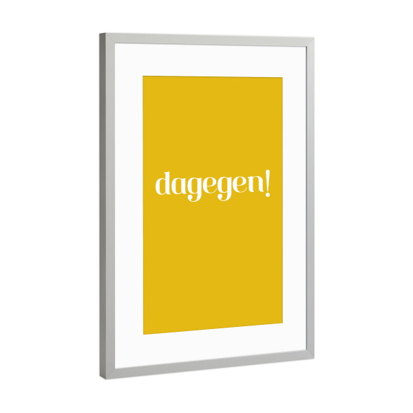 Poster mit Rahmen Silber "Dagegen! Gelb" artboxONE - Typografie,Für Kinder,Für Papa,Männer,Lustig