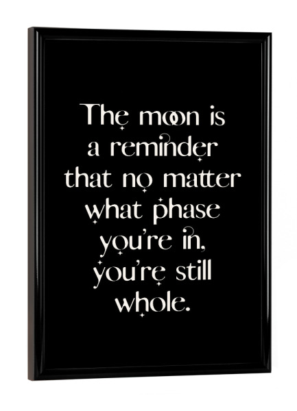 Poster mit schwarzem Rahmen "Selflove moon cycles quote" artboxONE - Typografie,Liebe,Galaxy
