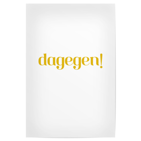 Poster "Dagegen! Gelb Weiß" artboxONE - Typografie,Lehrersprüche,Für Papa,Männer,Lustig