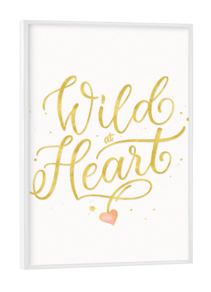 Poster mit weißem Rahmen "Wild at Heart. Für Romantiker" artboxONE - Typografie,Menschen,Liebe