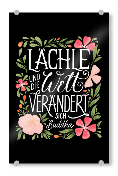 Acrylglasbild "Lächle. Zitat nach Buddha" artboxONE - Typografie,Natur,Floral