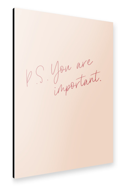 Alu-Dibond "P.S. You are important" 30x20 cm artboxONE