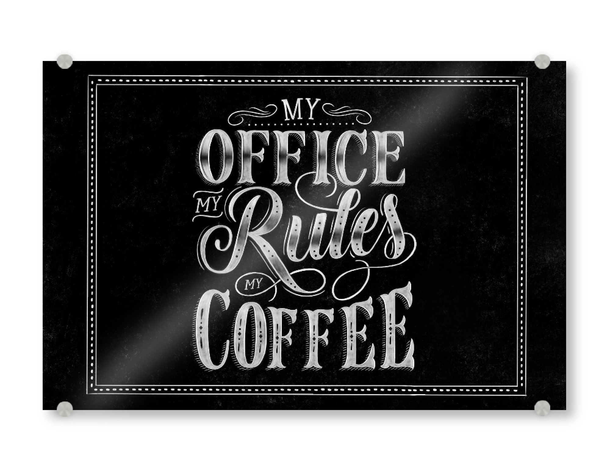 Acrylglasbild "My Office. My Rules. My Coffee" artboxONE - Typografie,Essen & Trinken,Menschen,Lustig