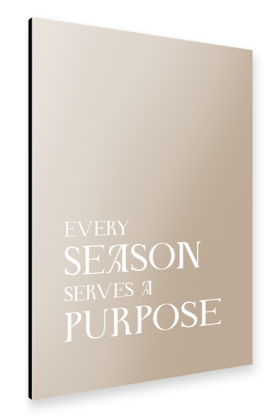 Alu-Dibond "Every season serves a purpose" 30x20 cm artboxONE