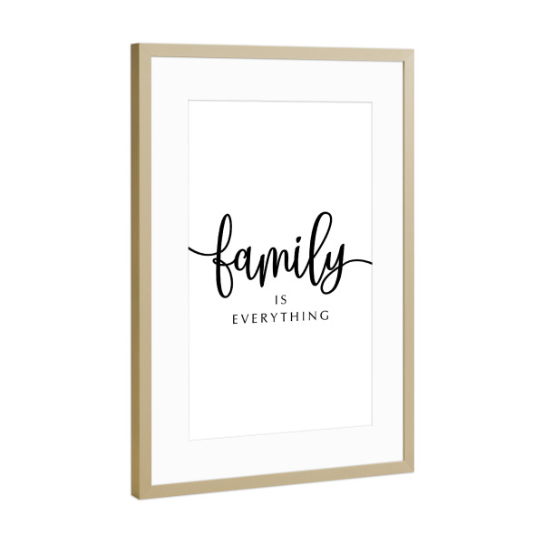 Poster mit Rahmen Gold "*Family Is Everything*" artboxONE - Typografie,Liebe,Für Mama,Für Papa