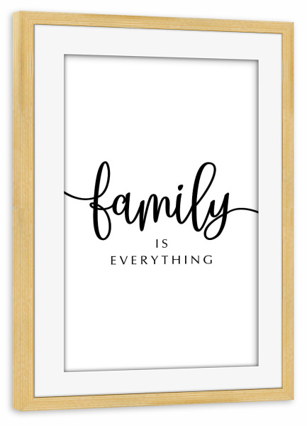 Poster mit Rahmen kiefer "*Family Is Everything*" artboxONE - Typografie,Liebe,Für Mama,Für Papa