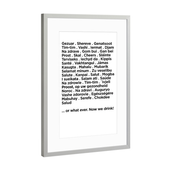 Poster mit Rahmen Silber "CHEERS . PROST . SKAL" artboxONE - Typografie,Essen & Trinken,Schwarzweiß,Essen & Trinken / Alkohol,Lustig