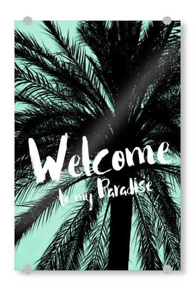 Acrylglasbild "Welcome to my Paradise, Boho Grün" artboxONE - Typografie,Natur,Floral,Abstrakt,Lustig