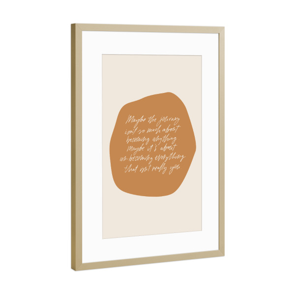 Poster mit Rahmen Gold "Maybe the journey is unbecoming" artboxONE - Typografie,Abstrakt,Liebe,Sport / Motivation