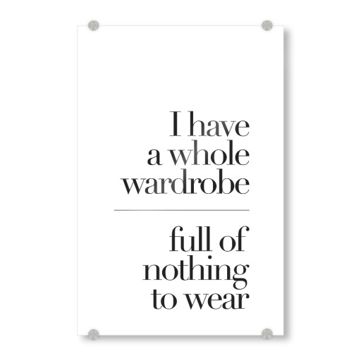 A WARDROBE FULL OF NOTHING