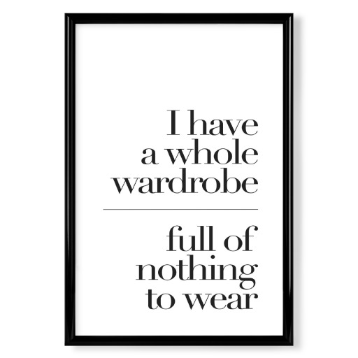 A WARDROBE FULL OF NOTHING