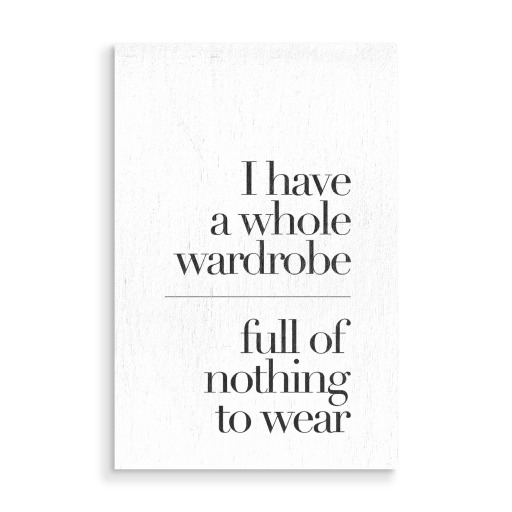 A WARDROBE FULL OF NOTHING