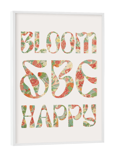 Poster mit weißem Rahmen "Bloom and Be Happy" artboxONE - Typografie,Floral,Liebe