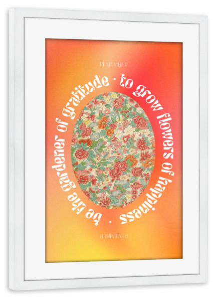 Poster mit Rahmen weiß "The gardener of gratitude" artboxONE - Typografie,Natur,Floral