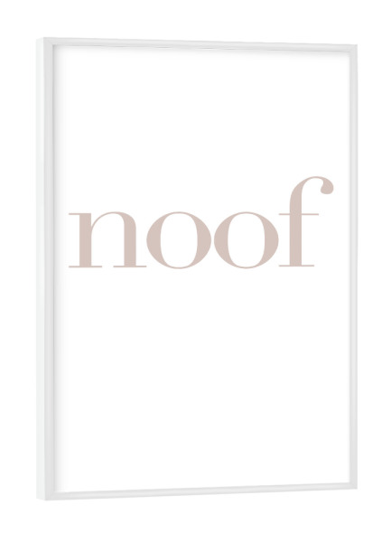 Poster mit weißem Rahmen "NOOF Typo" artboxONE - Typografie,Fashion - Fashion,Mode,Style,Noof,Label,Nude,Typo,Typography,Minimal,Minimalistisch