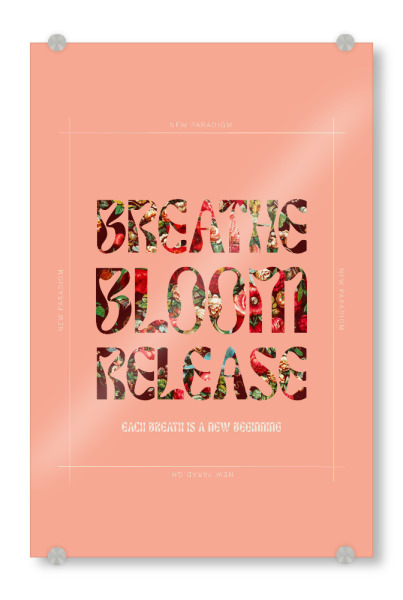 Acrylglasbild "Breathe Bloom Release" artboxONE - Typografie,Floral,Abstrakt
