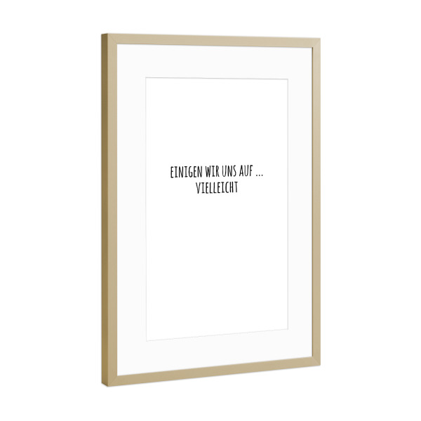 Poster mit Rahmen Gold "VIELLEICHT" artboxONE - Typografie,Schwarzweiß,Liebe,Lustig