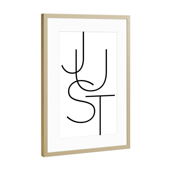 Poster mit Rahmen Gold "JUST Typo" artboxONE - Typografie,Schwarzweiß,Fashion