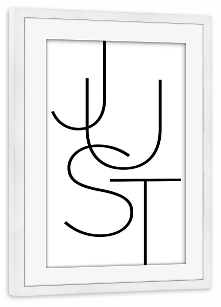 Poster mit Rahmen weiß "JUST Typo" artboxONE - Typografie,Schwarzweiß,Fashion