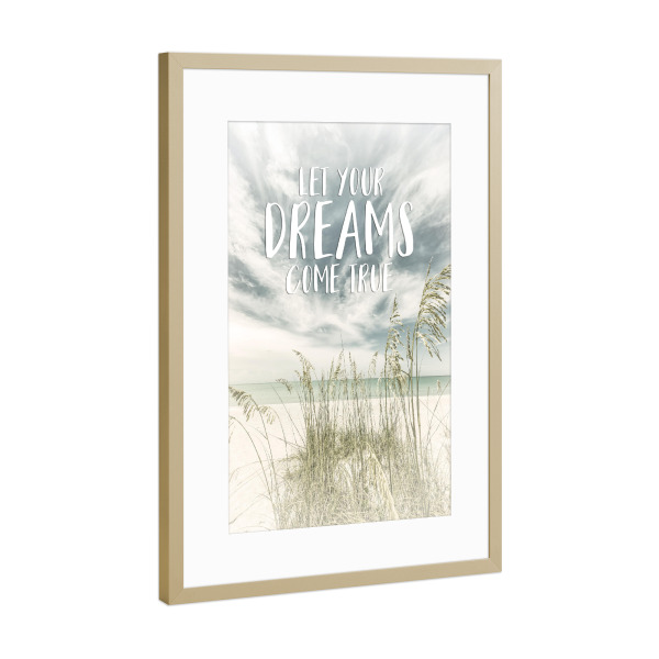 Poster mit Rahmen Gold "Lass Deine Träume wahrwerden" artboxONE - Typografie,Reise / Strand und Meer