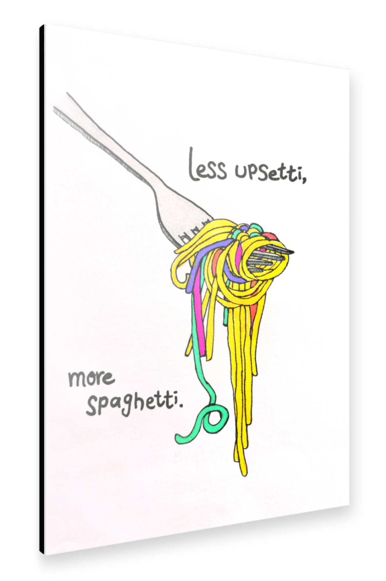 Alu-Dibond "Less upsetti, more spaghetti" 75x50 cm artboxONE