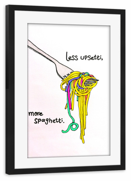 Poster mit Rahmen schwarz "Less upsetti, more spaghetti" artboxONE - Essen & Trinken