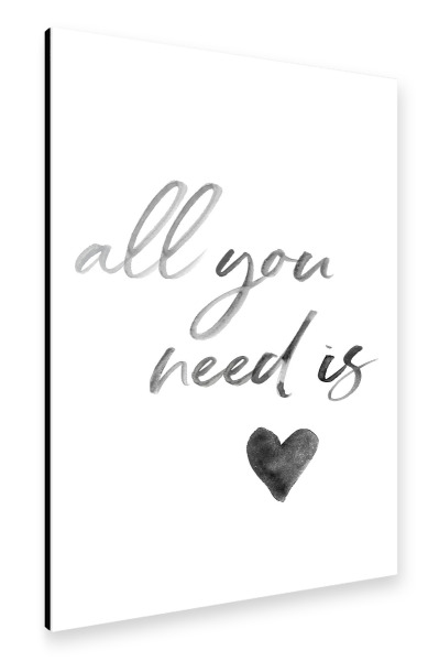 Alu-Dibond "Love is what you need" 30x20 cm artboxONE