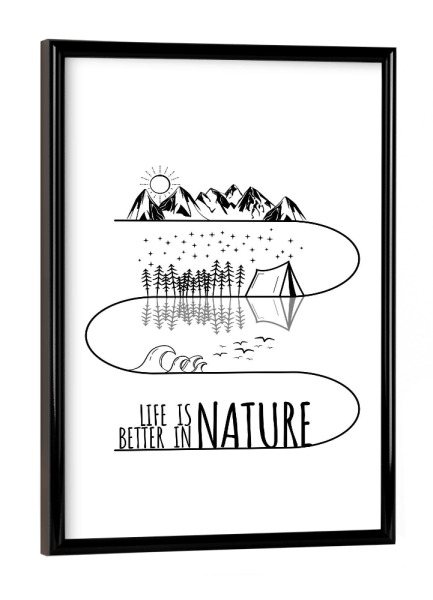 Poster mit schwarzem Rahmen "LIFE IS BETTER IN NATURE" artboxONE - Natur,Reise,Sport