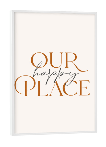 Poster mit weißem Rahmen "Our Happy Place" artboxONE - Typografie