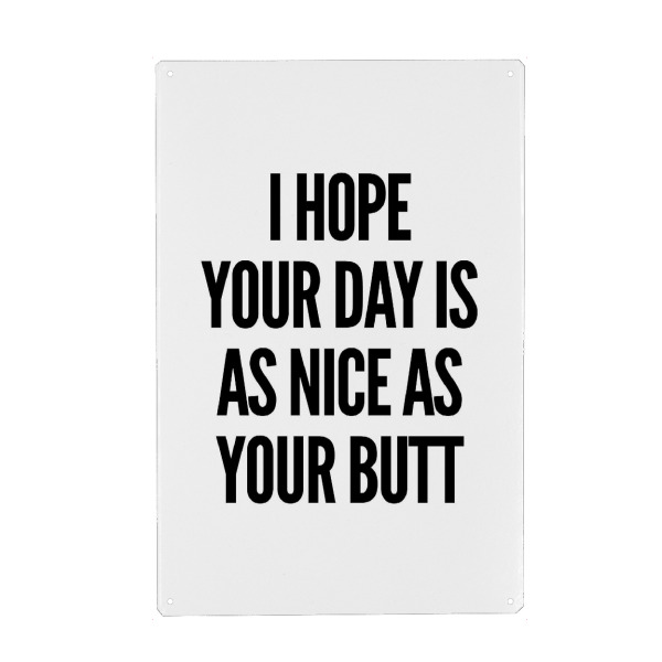 Metall Poster "As Nice As Your Butt" artboxONE - Typografie,Lustig