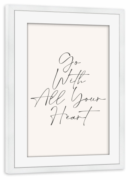 Poster mit Rahmen weiß "Go With All Your Heart" artboxONE - Typografie