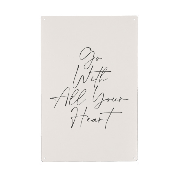 Metall Poster "Go With All Your Heart" artboxONE - Typografie - Handlettering,Handschrift,Typo,Typografie,Typography,Motivation,Heart,Herz,Love,Liebe