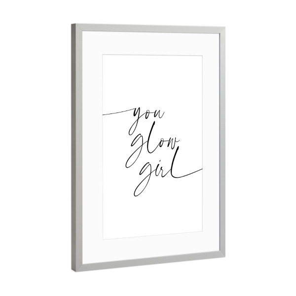 Poster mit Rahmen Silber "You Glow Girl" artboxONE - Typografie