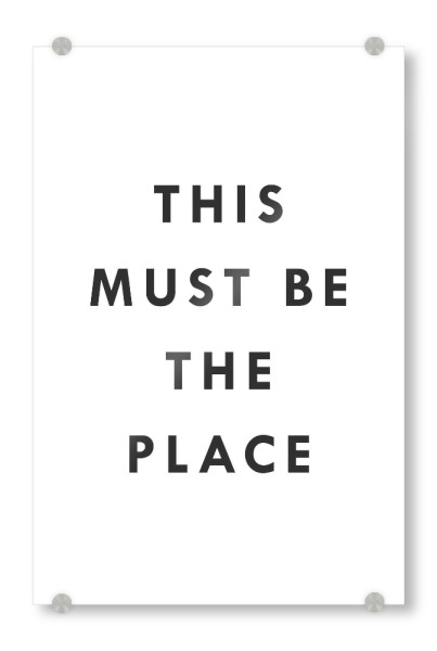 Acrylglasbild "The Place" artboxONE - Typografie - Place,Zuhause,Typo,Typografie,Typography,Minimal,Minimalistisch,Schwarzweiß,Blackandwhite