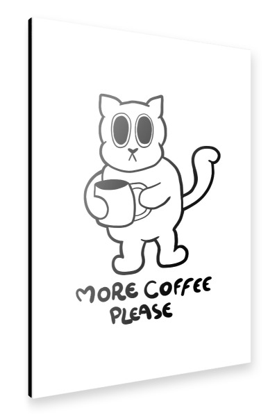 Alu-Dibond "More coffee cat" 30x20 cm artboxONE