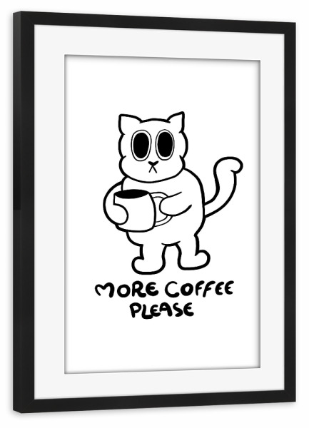 Poster mit Rahmen schwarz "More coffee cat" artboxONE - Typografie,Tiere,Comic,Lustig
