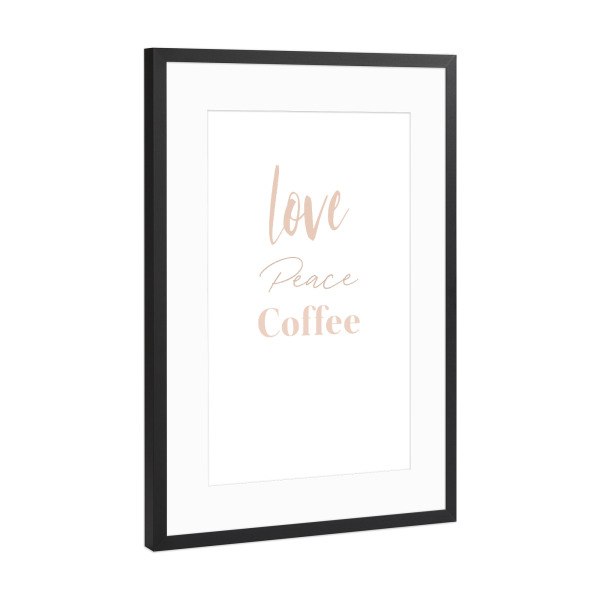 Poster mit Rahmen Schwarz (Metallic) "Love Peace Coffee" artboxONE - Typografie,Essen & Trinken